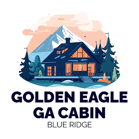 Golden Eagle Ga Cabin - Hot Tub, Firepit & Fast Wifi Villa Blue Ridge Exterior photo